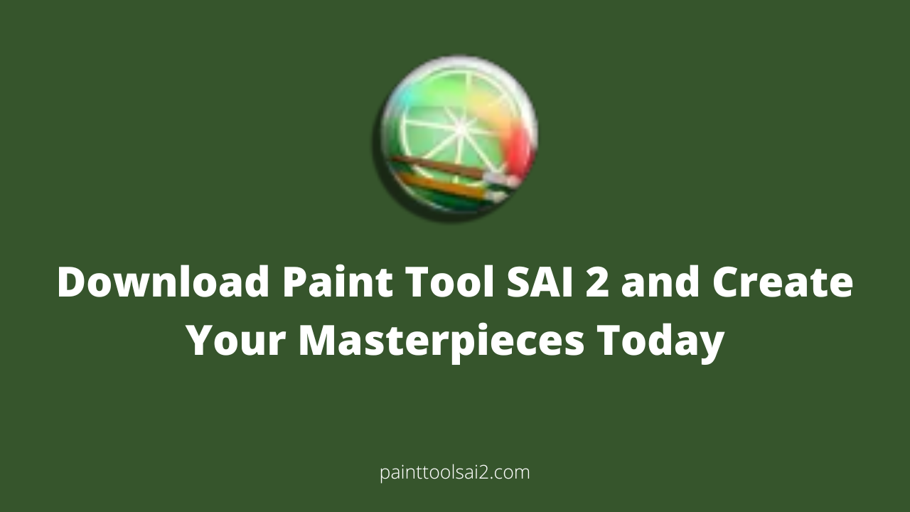 Download Paint Tool SAI 2 and Create Your Masterpieces Today